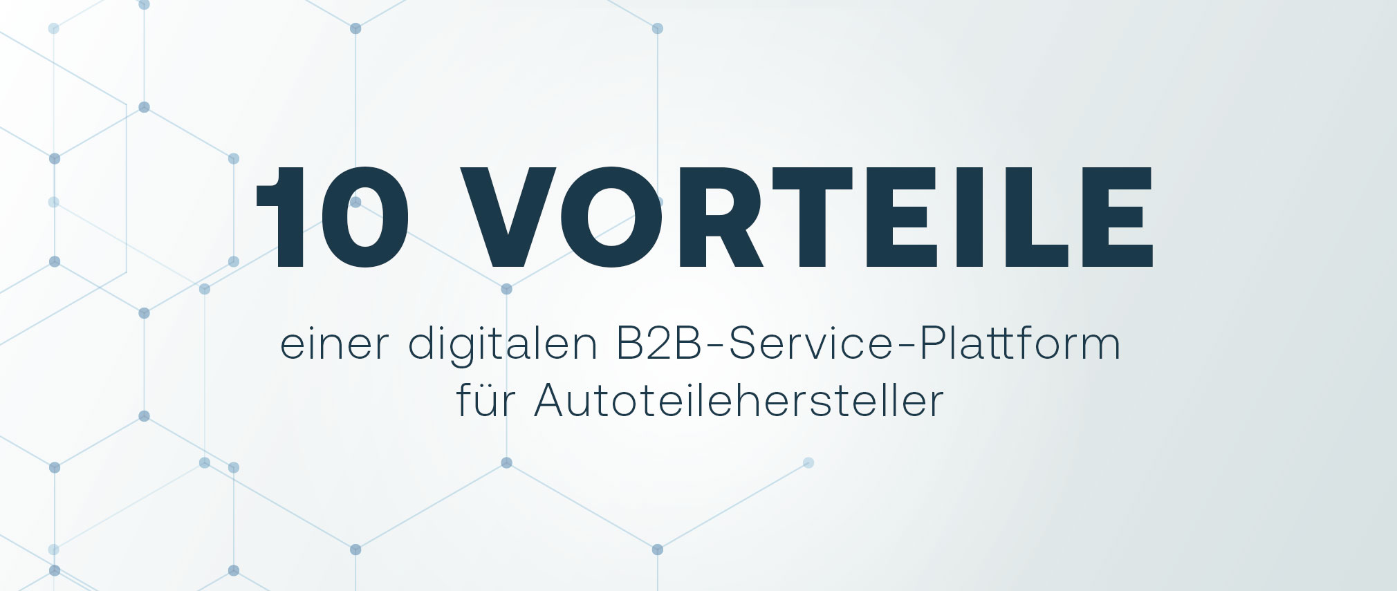 10 Vorteile einer digitalen B2B-Service-Plattform für Autoteilehersteller