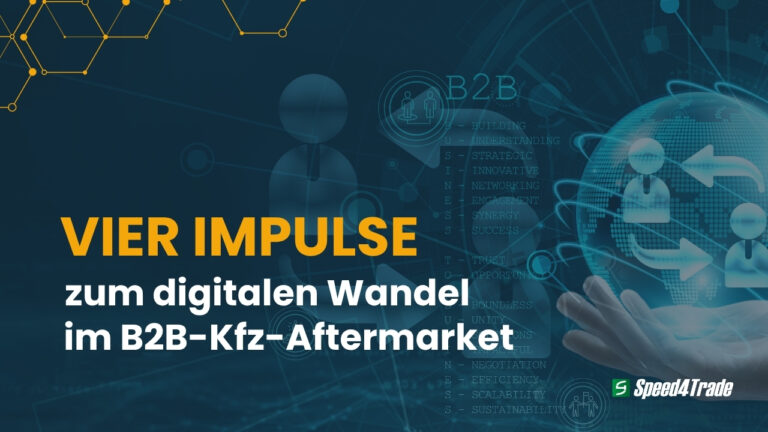 Vier Impulse zum digitalen Wandel im B2B-Kfz-Aftermarket