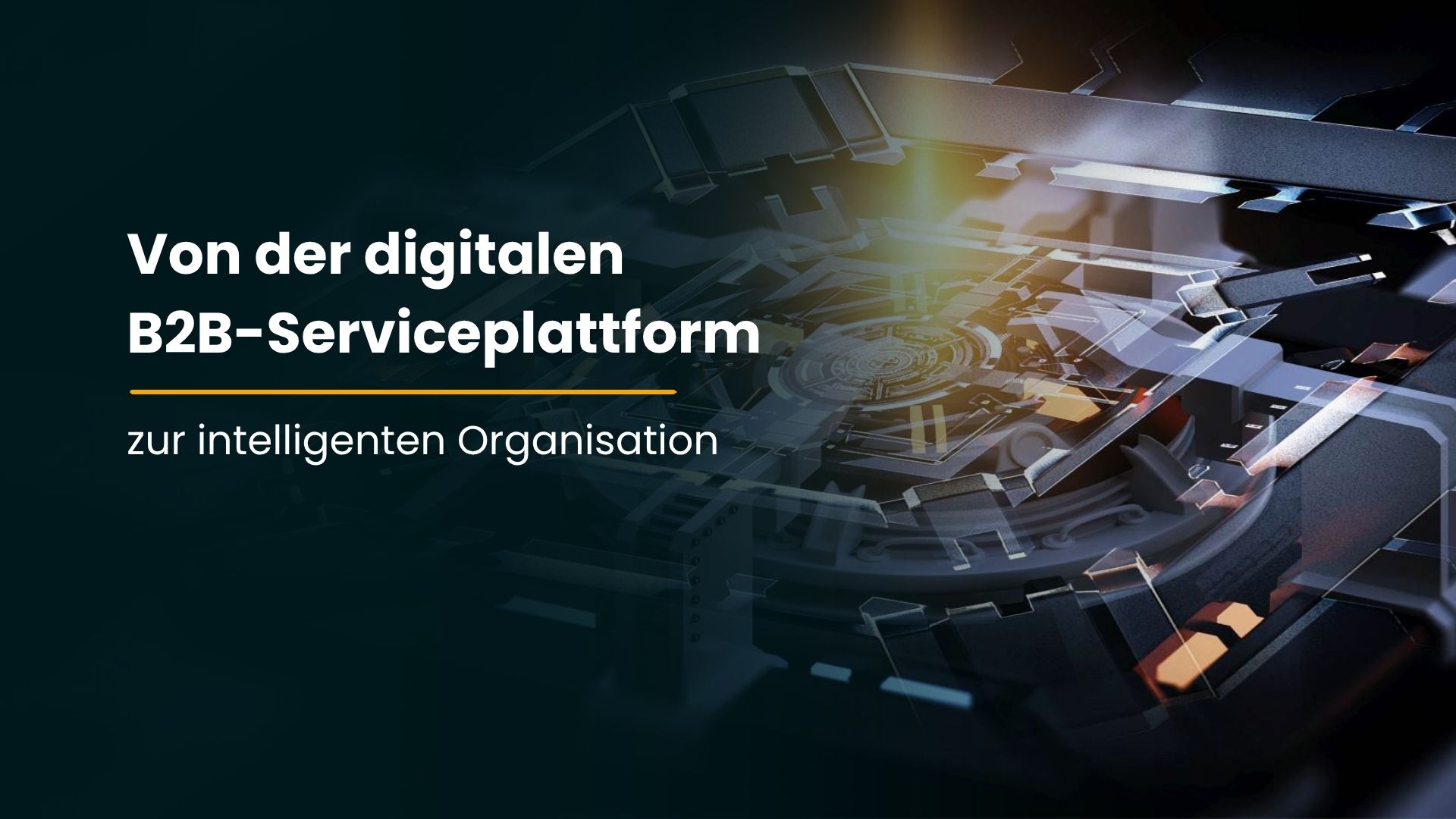 Von der digitalen B2B-Serviceplattform zur intelligenten Organisation